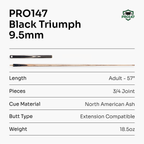 PRO147 TRIUMPH 3/4 Joint Premium Ash Snooker and Pool Cue with 9.5mm Professional Layered Tip