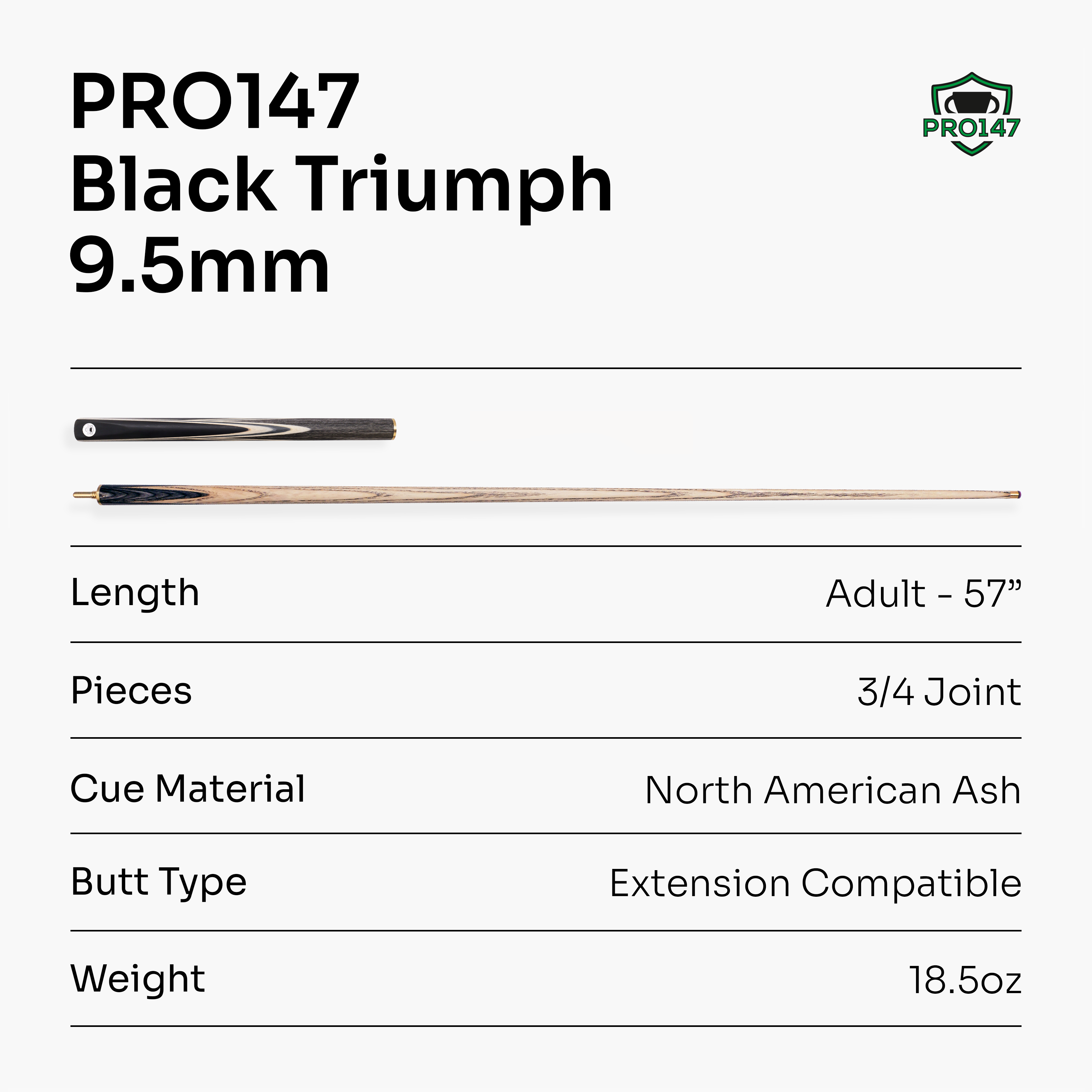 PRO147 TRIUMPH 3/4 Joint Premium Ash Snooker and Pool Cue with 9.5mm Professional Layered Tip